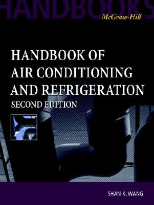 Handbook of Air Conditioning and Refrigeration by Wang, Shan K.