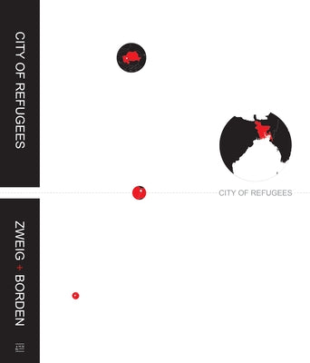 City of Refugees: A Real Utopia by Zweig, Peter Jay