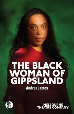 The Black Woman of Gippsland by James, Andrea