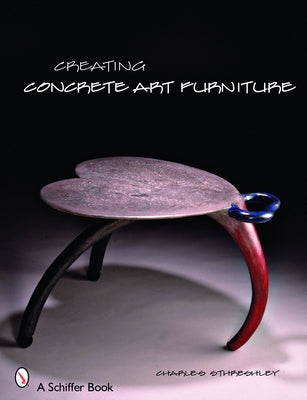 Creating Concrete Art Furniture by Sthreshley, Charles