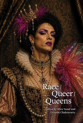 Race / Queer / Queens: Volume 591 by 'Assaf, Mira