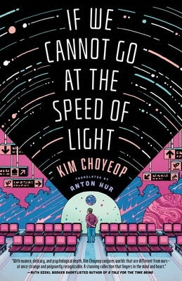 If We Cannot Go at the Speed of Light by Choyeop, Kim