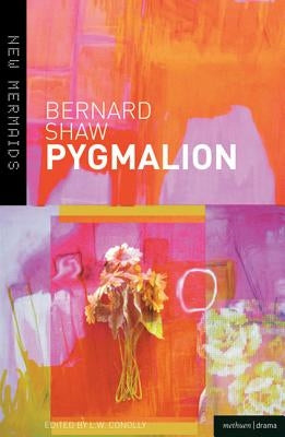 Pygmalion: A Romance in Five Acts by Shaw, Bernard
