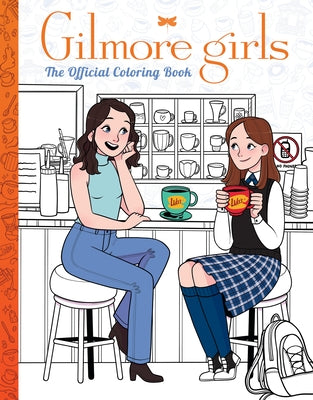 Gilmore Girls: The Official Coloring Book by Valentine, Luna