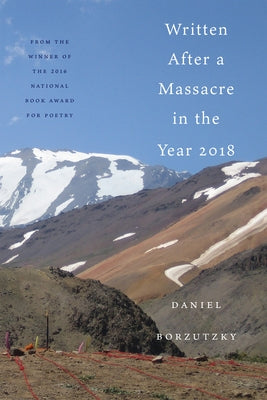 Written After a Massacre in the Year 2018 by Borzutzky, Daniel