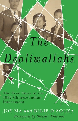 The Deoliwallahs: The True Story of the 1962 Chinese Indian Internment by Ma, Joy