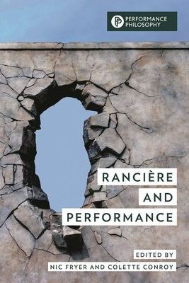 Rancière and Performance by Fryer, Nic