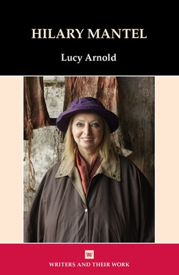 Hilary Mantel by Arnold, Lucy
