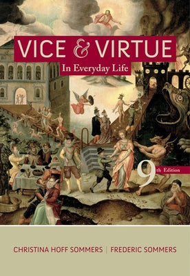Vice and Virtue in Everyday Life by Hoff Sommers, Christina