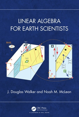 Linear Algebra for Earth Scientists by Walker, J. Douglas
