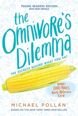 The Omnivore's Dilemma: Young Readers Edition by Pollan, Michael