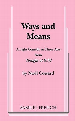 Ways and Means by Coward, Noel