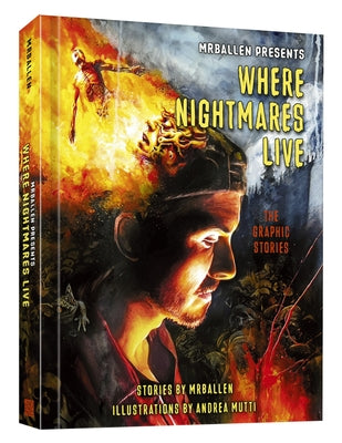 Mrballen Presents: Where Nightmares Live: The Graphic Stories by Mrballen