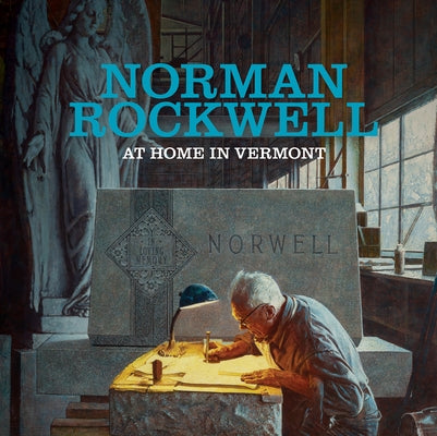 Norman Rockwell: At Home in Vermont by Bauer, Carolyn