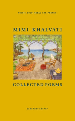 Collected Poems by Khalvati, Mimi