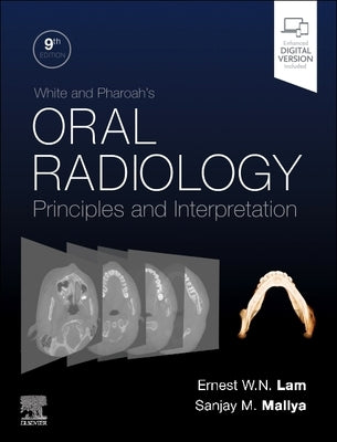 White and Pharoah's Oral Radiology: Principles and Interpretation by Lam, Ernest