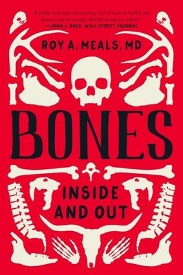 Bones: Inside and Out by Meals, Roy A.