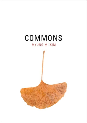 Commons: Volume 5 by Kim, Myung Mi