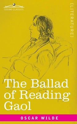 The Ballad of Reading Gaol by Wilde, Oscar