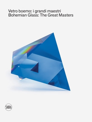 Bohemian Glass: The Great Masters by Petrová, Sylva