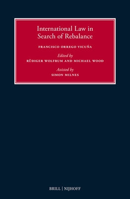International Law in Search of Rebalance by Orrego Vicu?a, Francisco