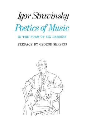 Poetics of Music in the Form of Six Lessons by Stravinsky, Igor