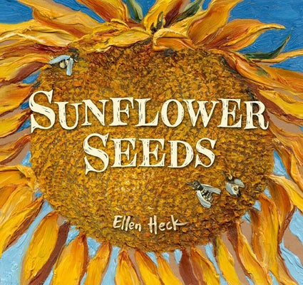 Sunflower Seeds by Heck, Ellen
