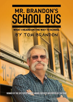 Mr. Brandon's School Bus: What I Heard on the Way to School by Brandon, Tom