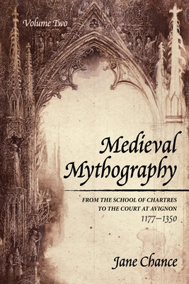 Medieval Mythography, Volume Two by Chance, Jane