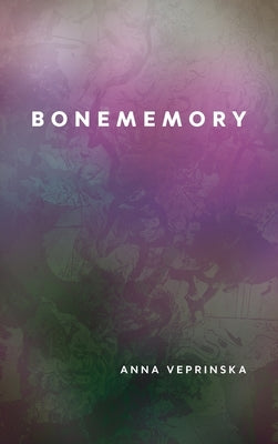 Bonememory by Veprinska, Anna