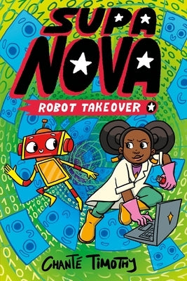 Supa Nova: Robot Takeover: A Graphic Novel Volume 2 by Timothy, Chanté