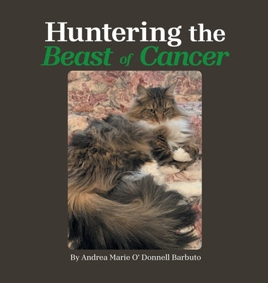 Huntering the Beast of Cancer by O' Donnell Barbuto, Andrea Marie