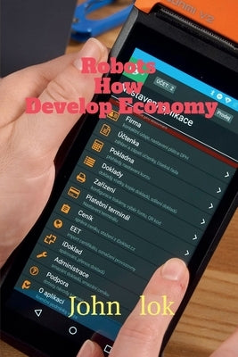 Robots How Develop Economy by Lok, John