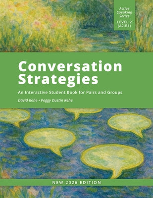 Conversation Strategies: An Interactive Student Book for Pairs and Groups by Kehe, David
