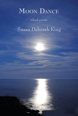 Moon Dance: Island Poems by King, Susan Deborah