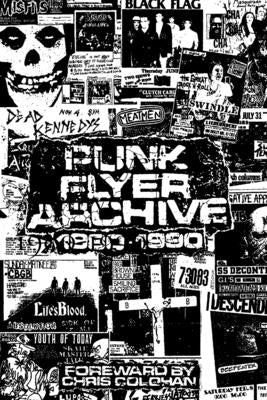 Punk Flyer Archive 1980-1990 by Rix Hayes, D'Arcy