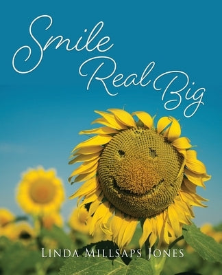 Smile Real Big by Jones, Linda Millsaps