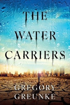 The Water Carriers by Greunke, Gregory