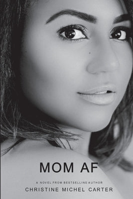 Mom AF by Carter, Christine Michel
