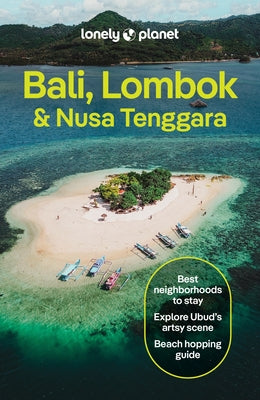 Lonely Planet Bali, Lombok & Nusa Tenggara by Reid, Sarah
