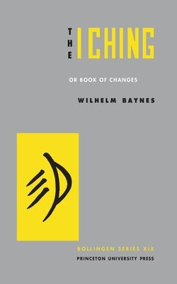 The I Ching or Book of Changes by Jung, C. G.