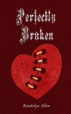 Perfectly Broken by Allen, Randolyn