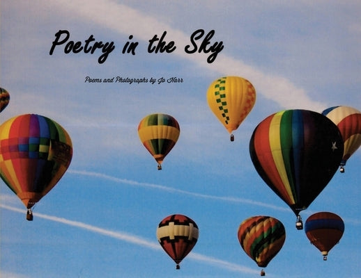 Poetry in the Sky: Poems and Photographs by Jo Harr by Harr, Jo