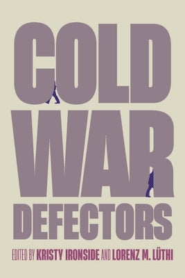 Cold War Defectors by Ironside, Kristy