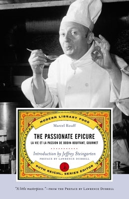 The Passionate Epicure: La Vie Et La Passion de Dodin-Bouffant, Gourmet by Rouff, Marcel