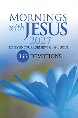 Mornings with Jesus 2027: Daily Encouragement for Your Soul by Guideposts