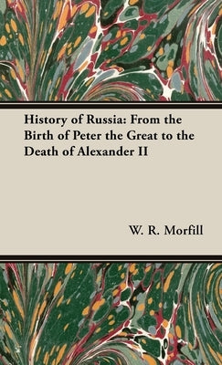 A History of Russia by Morfill, W. R.