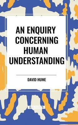 An Enquiry Concerning the Principles of Morals by Hume, David
