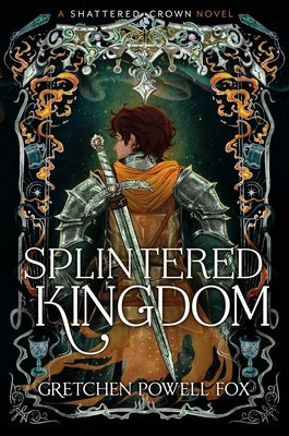 Splintered Kingdom by Fox, Gretchen Powell