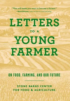Letters to a Young Farmer: On Food, Farming, and Our Future by Hodgkins, Martha